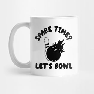 spare time? let's bowl Mug